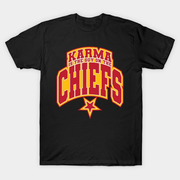 Karma Is The Guy On The Chiefs v4 T-Shirt by Emma